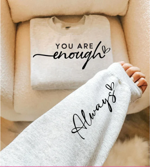 You Are Enough...Always
