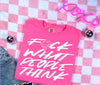 F*ck What People Think