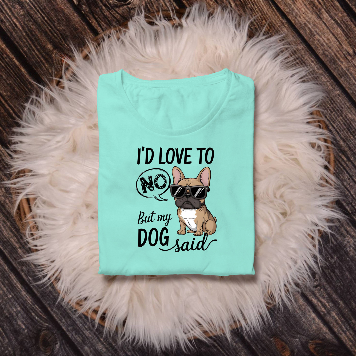 My Dog Said No....