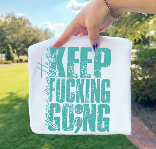 Your Matter, Keep F'in Going